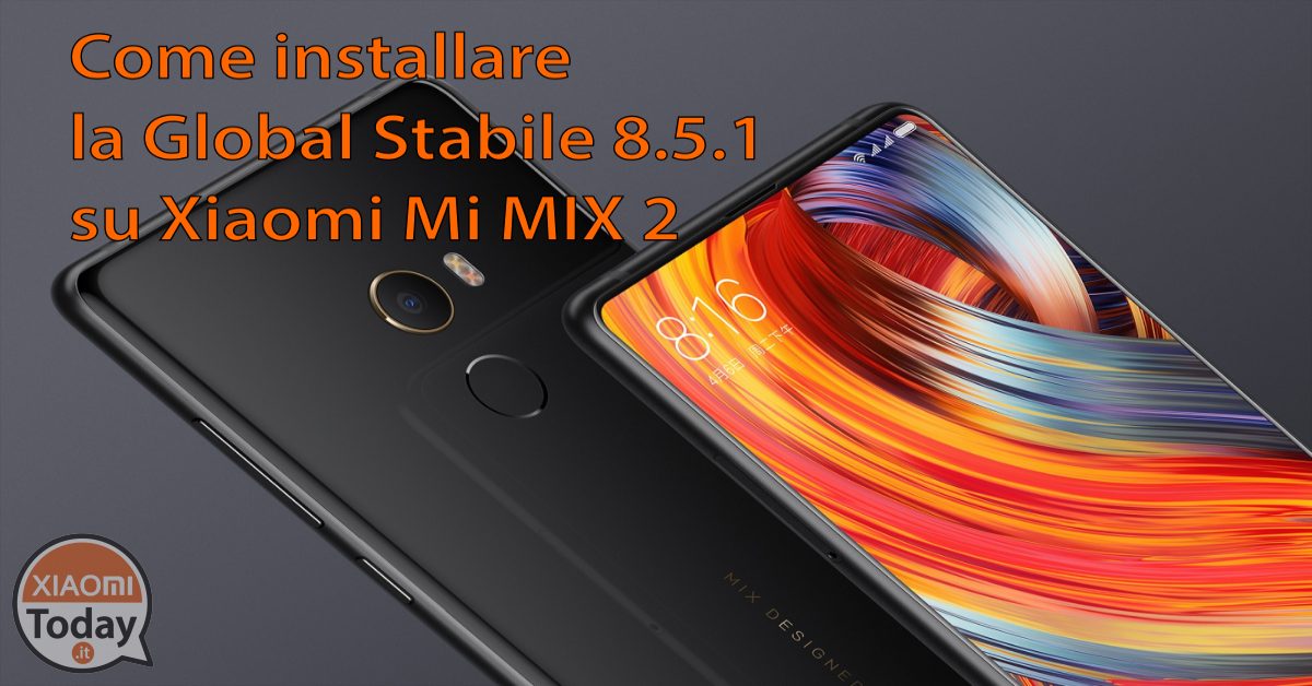 Anleitung installieren Global Developer Beta Xiaomi Mi Mix 2 stabiles automatisches Tool italienisch
