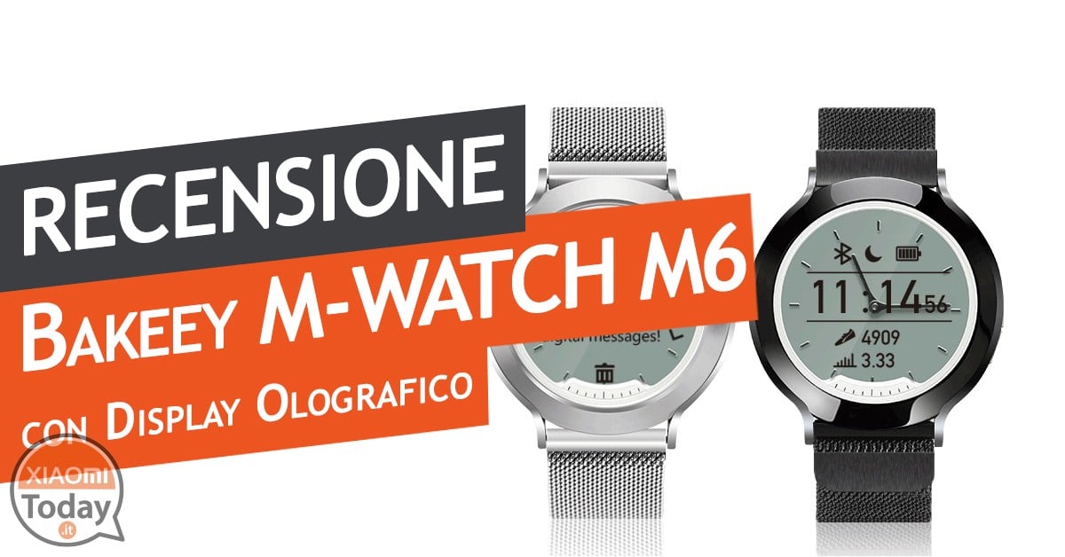 Bakeey M6 review, the smartwatch with holographic display | XiaomiToday.it