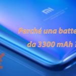 [TEST] Perché una batteria da soli 3300 mAh sullo Xiaomi Mi 9?