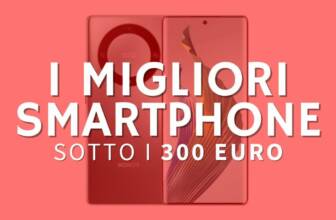 I migliori smartphone sotto i 300 euro del 2023: la nostra selezione