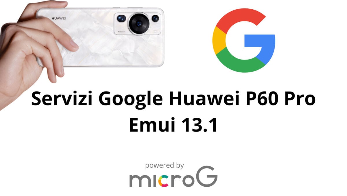 Servizi Google Huawei P60 Pro
