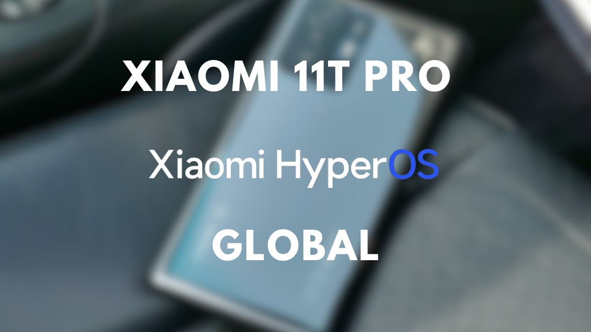 xiaomi 11t pro in sottofondo con scritta hyperos global