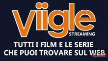 Torna Viigle, il player universale per film e serie tv in streaming