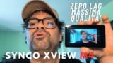 GALEAZZI non aveva provato questo SYNCO XView M4 monitor selfie ZERO LAG