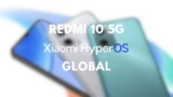 Redmi 10 5G si aggiorna a HyperOS Global e Android 14 | Download