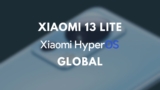 Xiaomi 13 Lite si aggiorna a HyperOS Global e Android 14 | Download
