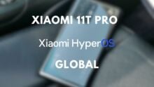 Xiaomi 11T Pro  si aggiorna a HyperOS Global e Android 14 | Download