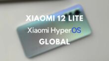 Xiaomi 12 Lite si aggiorna a HyperOS Global e Android 14 | Download