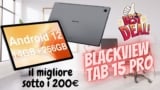 BLACKVIEW TAB 15 PRO - במחיר של 200 אירו זה עסקה אמיתית וזה לא ה"סינית" הרגילה