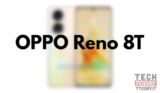 OPPO Reno 8T 5G: svelati design, specifiche e prezzo!