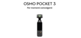 Sensore enorme e risoluzione 4K: DJI Osmo Pocket 3 è ora ufficiale e vuole conquistare
