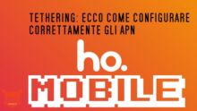 ho. Mobile: ecco come configurare l’APN per il tethering su Xiaomi, OnePlus & Co.