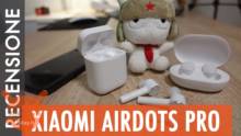 Recensione Xiaomi AirDots PRO – Bene ma non benissimo