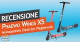 Recensione monopattino elettrico Phaewo Wings X5 – Una valida alternativa all’M365 di Xiaomi