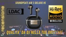 SoundPeats Air 3 Deluxe HS: el mejor TWS semi in ear, barato, certificado Hi Res y con códec LDAC