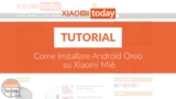 [Guida] Come installare Android Oreo su Xiaomi Mi6